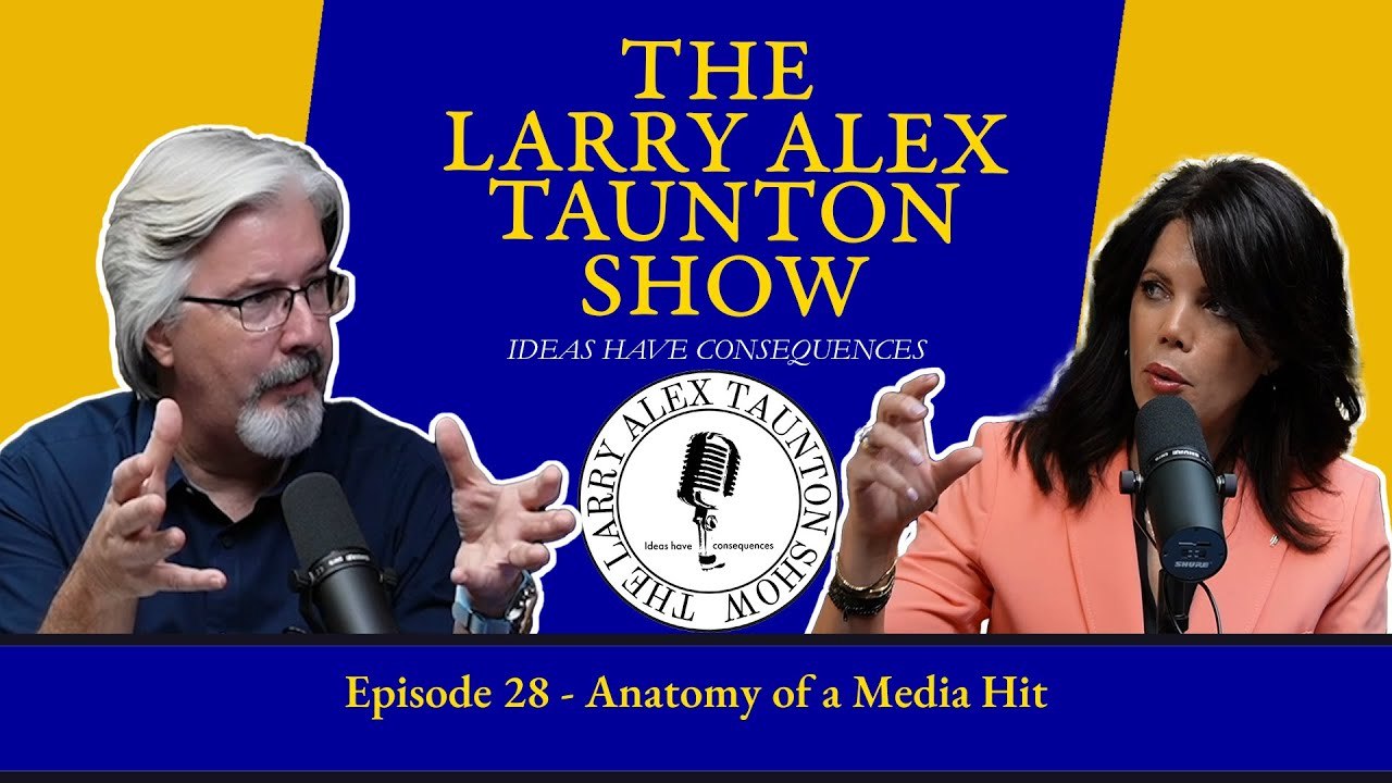 The Larry Alex Taunton Show: The Larry Alex Taunton Show #28 - Anatomy of a Media Hit