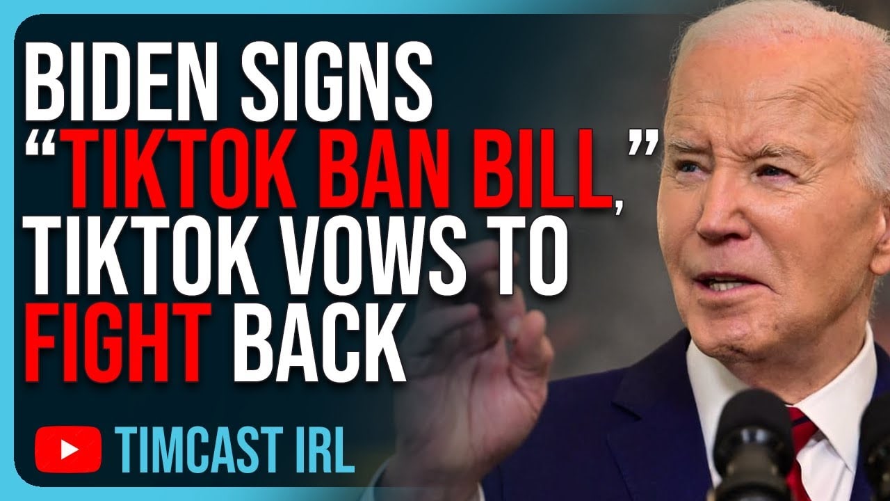 Timcast IRL: Biden Signs “TikTok Ban Bill,” TikTok Vows To FIGHT BACK